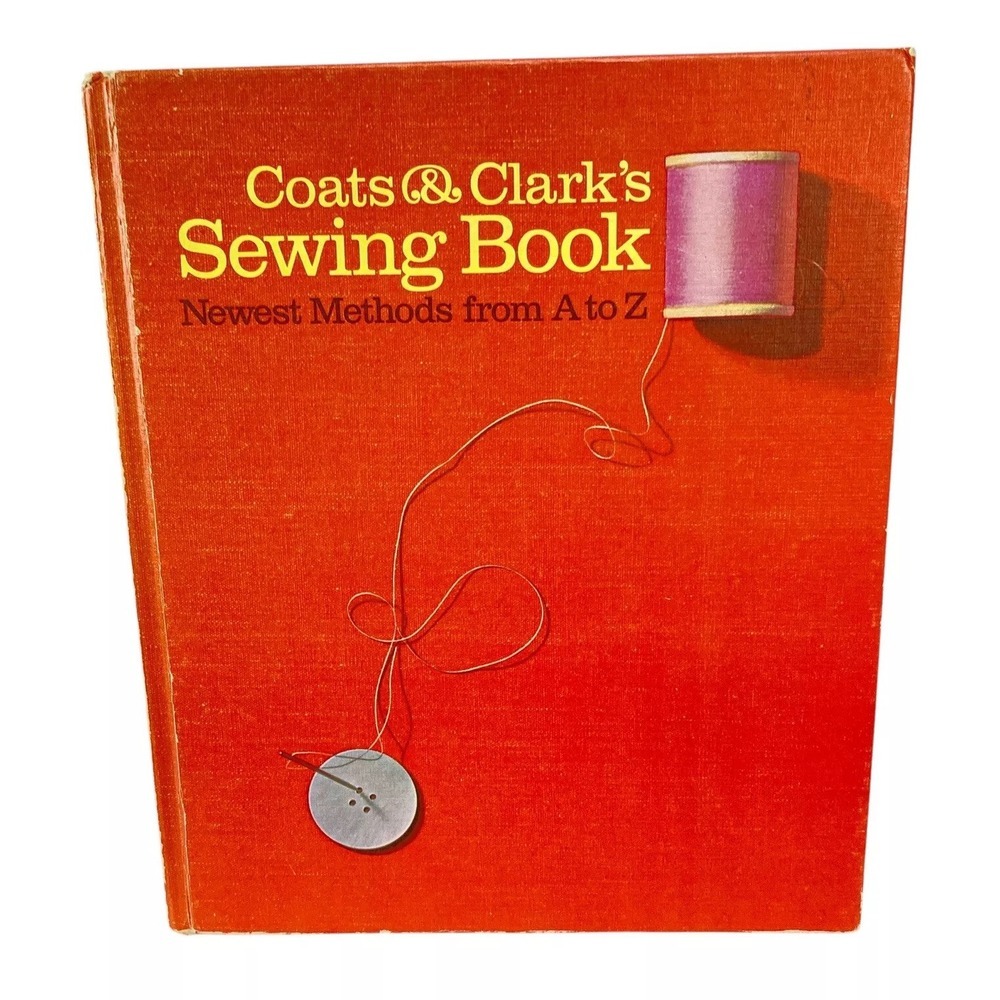 Coats & Clark's Sewing Book Newest Methods From A to Z Revised 1967 HC Vintage
